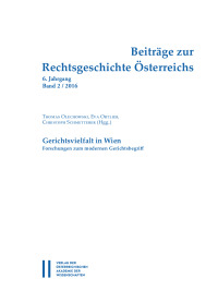 Beiträge zur Rechtsgeschichte Österreichs, 6. Jahrgang, Heft 2/2016