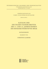 Katalog der deutschen Handschriften des 15. und 16. Jahrhunderts des Benediktinerstiftes Melk