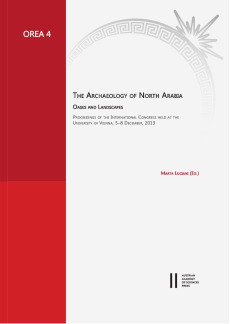 The Archaeology of North Arabia. Oases and Landscapes