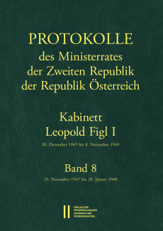 Protokolle des Ministerrates der Zweiten Republik der Republik Österreich. Kabinett Leopold Figl I, 20. Dezember 1945 bis 8. November 1949. Band 8