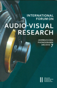 International Forum on Audio-Visual Research Jahrbuch des Phonogrammarchivs 7