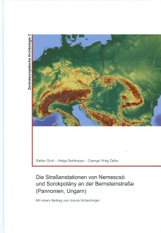 Die Straßenstationen von Nemesco und Sorokpolany an der Bernsteinstrasse (Pannonien, Ungarn)