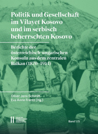 Politik und Gesellschaft im Vilayet Kosovo und im serbisch beherrschten Kosovo