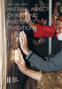 Material Aspects of Building and Craft Traditions