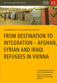 From Destination to Integration – Afghan, Syrian and Iraqi Refugees in Vienna