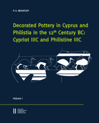 Decorated Pottery in Cyprus and Philista in the 12 Century BC: Cypriot IIIC and Philistine IIIC