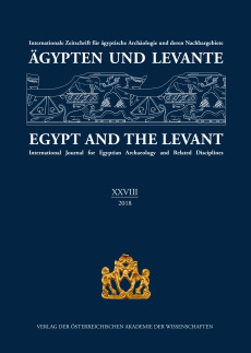 Ägypten und Levante /Egypt and the Levant. Internationale Zeitschrift… / Ägypten und Levante XXVIII / Egypt and the Levant XXVIII (2018)