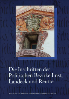 Die Inschriften der Politischen Bezirke Imst, Landeck und Reutte