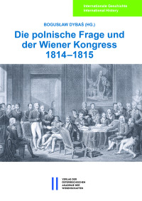 Die polnische Frage und der Wiener Kongress 1814–1815