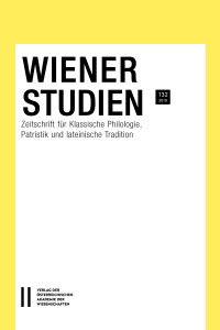 Wiener Studien ‒ Zeitschrift für Klassische Philologie, Patristik und lateinische Tradition, Band 132/2019