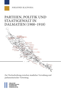 Parteien, Politik und Staatsgewalt in Dalmatien (1900‒1918)