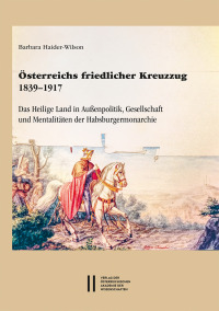 Österreichs friedlicher Kreuzzug 1839–1917
