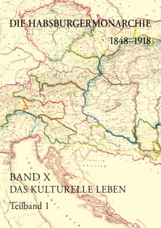 Die Habsburgermonarchie 1848-1918 / Das kulturelle Leben. Akteure – Tendenzen – Ausprägungen