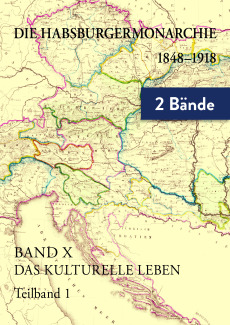 Die Habsburgermonarchie 1848-1918 / Das kulturelle Leben. Akteure – Tendenzen – Ausprägungen