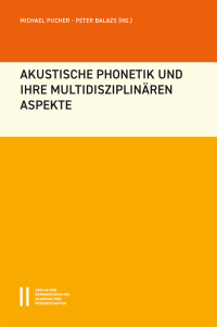 Akustische Phonetik und ihre multidisziplinären Aspekte