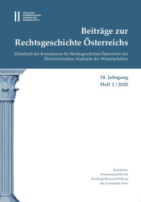Beiträge zur Rechtsgeschichte Österreichs. 10. Jahrgang, Heft 1/2020