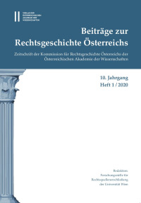 Beiträge zur Rechtsgeschichte Österreichs, 10. Jahrgang, Heft 1/2020