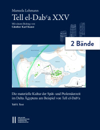 Tell el-Daba`a XXV - Die materielle Kultur der Spät- und Ptolemäerzeit im Delta Ägyptens am Beispiel von Tell el-Daba`a