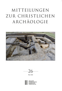Mitteilungen zur Christlichen Archäologie, Band 26 (2020)
