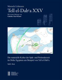 Tell el-Daba`a XXV - Die materielle Kultur der Spät- und Ptolemäerzeit im Delta Ägyptens am Beispiel von Tell el-Daba`a