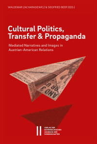 Cultural Politics, Transfer, and Propaganda