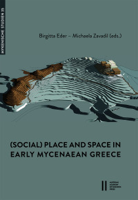 (Social) Place and Space in Early Mycenaean Greece