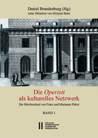 Die Operisti als kulturelles Netzwerk: Der Briefwechsel von Franz und Marianne Pirker