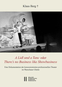 Theatergeschichte Österreichs / "A Lidl und a Tanc" oder "There's no Business like Showbusiness"