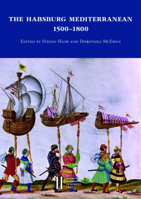 The Habsburg Mediterranean 1500–1800