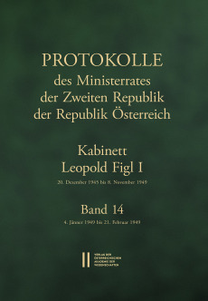 Protokolle des Ministerrates der Zweiten Republik der Republik Österreich. Kabinett Leopold Figl I, 20. Dezember 1945 bis 8. November 1949. Band 14