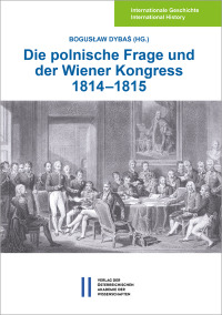 Die polnische Frage und der Wiener Kongress 1814–1815