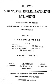 Sancti Ambrosii opera, pars prima qua continentur libri Exameron, De Paradiso, De Cain et Abel, De Noe, De Abraham, De Isaac, De bono mortis