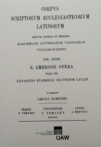 Sancti Ambrosii opera, pars quarta. Expositio evangelii secundum Lucan