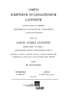 Sancti Aureli Augustini opera, sect. VII, pars I. Scriptorum contra Donatistas pars I: Psalmus contra partem Donati, Contra epistulam Parmeniani libri tres, De baptismo libri septem