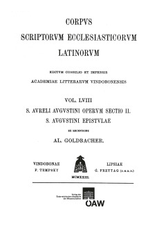 Sancti Aureli Augustini operum sectio II. Sancti Aureli Augustini Hipponiensis episcopi epistulae, pars V: Praefatio editoris et indices