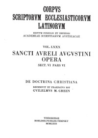 Sancti Aureli Augustini opera, sect. VI, pars VI: De doctrina christiana, Libri quattuor