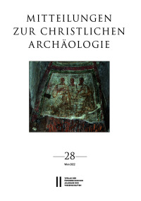 Mitteilungen zur Christlichen Archäologie, Band 28 (2022)