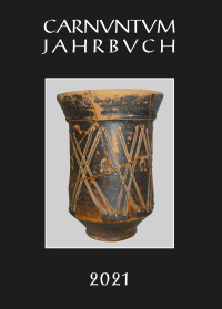 Carnuntum-Jahrbuch. Zeitschrift für Archäologie und Kulturgeschichte des Donauraumes / Carnuntum Jahrbuch 2021