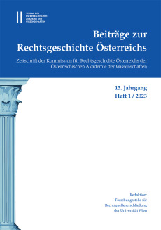 Beiträge zur Rechtsgeschichte Österreichs, 13. Jahrgang, Heft 1/2023