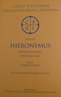 Sancti Eusebii Hieronymi opera (sect. I, pars I‒III). Epistularum pars I‒III. Epistulae, pars I‒III: Epistulae I‒CLIV