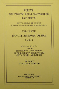 Sancti Ambrosi opera, pars X. Epistulae et acta, tom. III: Epistularum liber decimus, Epistulae extra collectionem, Gesta concili Aquileiensis