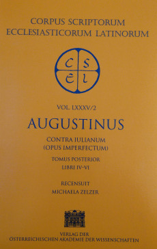 Sancti Augustini opera: Contra Iulianum (opus imperfectum), Tomus posterior: Libri IV‒VI