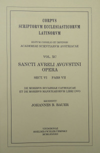 Sancti Aureli Augustini opera, sect. VI, pars VII: De moribus ecclesiae catholicae et de moribus Manichaeorum libri duo
