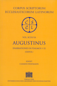 Sancti Aureli Augustini opera. Ennarationes in psalmos I‒L. Pars 1A: Ennarationes in psalmos I‒XXXII (expos.)