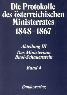Die Protokolle des österreichischen Ministerrates 1848‒1867. Abteilung III: Das Ministerium Buol-Schauenstein, Band 4