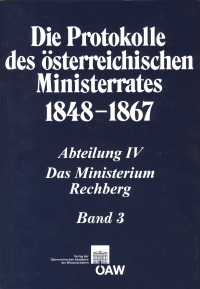 Die Protokolle des österreichischen Ministerrates 1848‒1867. Abteilung IV: Das Ministerium Rechberg, Band 3