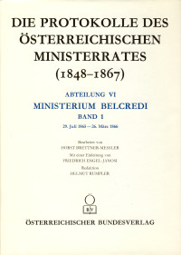 Die Protokolle des österreichischen Ministerrates 1848‒1867. Abteilung VI: Das Ministerium Belcredi, Band 1