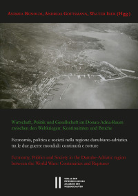 Wirtschaft, Politik und Gesellschaft im Alpen-Adria-Raum zwischen den Weltkriegen: Kontinuitäten und Brüche