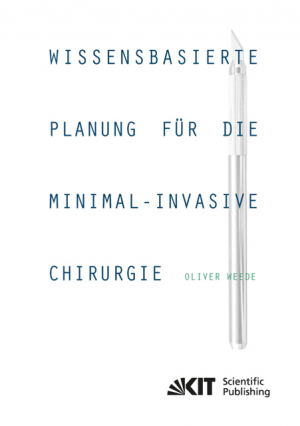 Wissensbasierte Planung für die minimal-invasive Chirurgie