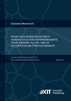 Phase-field modeling of multi-domain evolution in ferromagnetic shape memory alloys and of polycrystalline thin film growth